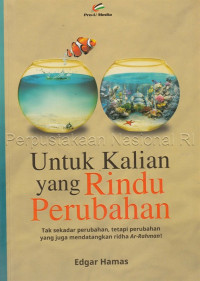 Untuk kalian yang rindu perubahan : tak sekadar perubahan, tetapi perubahan yang juga mendatangkan ridha ar-rahman!