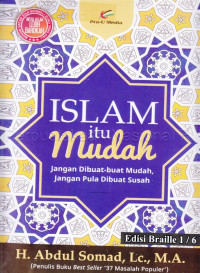 Islam itu mudah jangan dibuat-buat mudah jangan pula dibuat susah