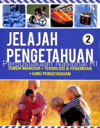 Jelajah pengetahuan : tubuh manusia, teknologi & penemuan, ilmu pengetahuan