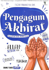 Pengagum akhirat : menyiapkan bekal menuju kekal / Sc Fazar Firmansyah, Leny Puspadewi, Evan Ardiansyah, Nurul Qoyyimah, Ummu Salamah Ali, Ayuseite, Eka Avianti Ayuningtyas ; editor, M. Roichan Firdaus