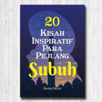 20 Kisah Inspiratif Para Pejuang Subuh