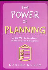 The power of planning : gagal merencanakan = merencanakan kegagalan