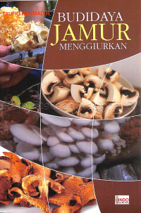 Budidaya jamur menggiurkan