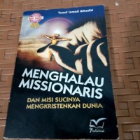 Mengahalau Missionaris dan Misi Sucinya Mengkristenkan Dunia