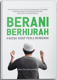 Berani Hijrah: Karena Hidup Perlu Berbenah