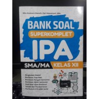 Bank Soal Superkomplet IPA SMA/MA Kelas XII