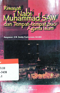 Riwayat Nabi Muhammad SAW dan Tempat-tempat Suci Agama Islam