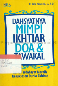 Dahsyatnya Mimpi, Ikhtiar, Do\'a, & Tawakal : Kunci Terdahsyat Meraih Kesuksesaan Dunia Akhirat