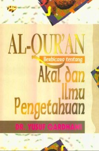 Al-Qur'an Berbicara tentang Akal dan Ilmu Pengetahuan