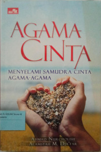 Agama cinta : menyelami samudra cinta agama-agama