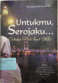 Untukmu, Serojaku... : Catatan Hati buat Ukhti