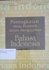 Peningkatan mutu pendidik dalam mengajarkan Bahasa Indonesia