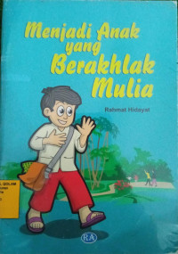 menjadi anak yang berakhlak mulia