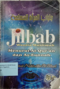 Jilbab wanita muslimah menurut al-qur'an dan as-sunnah