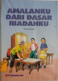 Amalanku dari Dasar Ibadahku