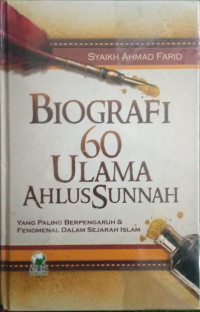 Biografi 60 ulama Ahlussunnah : yang paling berpengaruh & fenomenal dalam sejarah Islam