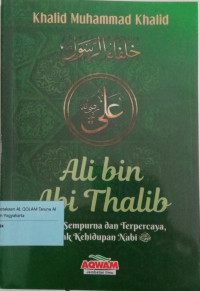 Ali bin Abi Thalib : cermin sempurna dan terpercaya, corak kehidupan Nabi SAW