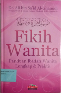 Fikih Wanita : panduan ibadah wanita lengkap & praktis