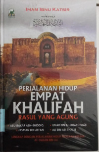 Perjalanan hidup empat khalifah rasul yang agung