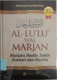 Al-lu'lu' wal marjan : mutiara hadits sahih bukhari dan muslim