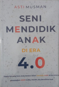 Seni Mendidik Anak di Era 4.0