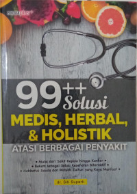 99+ Solusi Medis, Herbal, & Holistik Atasi Berbagai Penyakit