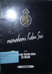 Memahami Kalam Suci: tafsir surah yasin dan al mulk