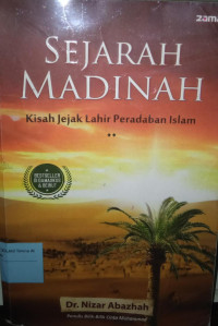 Sejarah Madinah : kisah jejak lahir peradaban Islam