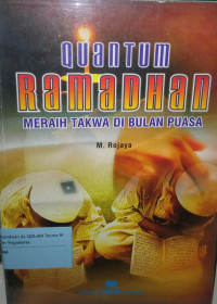 Quantum ramadhan : meraih takwa di bulan puasa