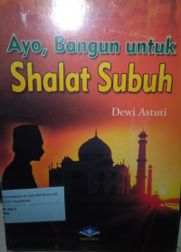 Ayo, bangun untuk shalat subuh