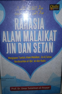 Rahasia alam malaikat jin dan setan : mengupas tuntas alam malaikat, jin & setan berdasarkan Al-Qur\'an dan Hadis