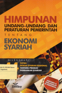 Himpunan Undang-Undang dan Peraturan Pemerintah tentang Ekonomi Syariah