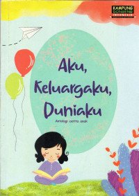 Aku, Keluargaku, Duniaku