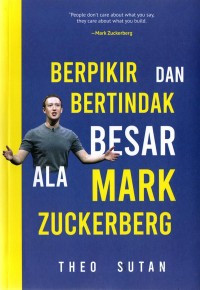 Berpikir dan Bertindak Besar Ala Mark Zuckerberg