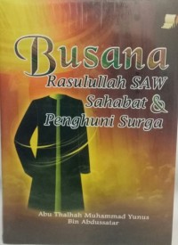 Busana Rasulullah SAW Sahabat & Penghuni Surga