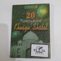 20 Tuntutan Khusyu' Shalat