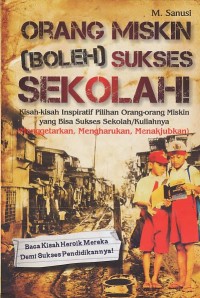 Orang Miskin (Boleh) Sukses Sekolah