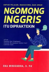 Ngomong Inggris Itu Dipraktekin