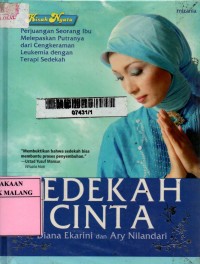 Sedekah Cinta : perjuangan seorang ibu melepaskan putranya dari cengkeraman leukemia dengan terapi sedekah