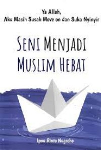 Seni Menjadi Muslim Hebat