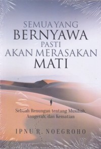 Semua yang Bernyawa Pasti Merasakan Mati