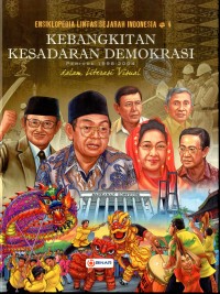 Ensiklopedia Sejarah Indonesia: Kebangkitan Kesadaran Demokrasi Periode 1998-2004 dalam Literasi Visual