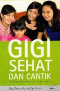 Gigi Sehat dan Cantik : Perawatan praktis sehari-hari