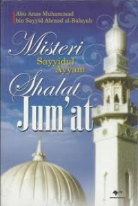 Misteri Sayyidul Ayyam Shalat Jumat