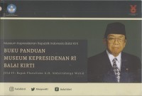 Buku panduan museum Kepresidenan RI Balai Kirti Jilid IV: Bapak Pluralisme K.H. Abdurrahman Wahid