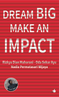 Dream Big Make An Impact