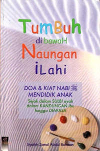 Tumbuh di bawah Naungan Ilahi