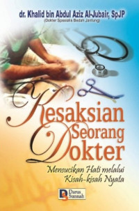 Kesaksian seorang dokter : mensucikan hati melalui kisah-kisah nyata