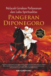 MELACAK GERAKAN PERLAWANAN DAN LAKU SPIRITUALITAS PANGERAN DIPONEGORO