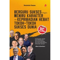 Berguru Sukses dengan Meniru Karakter dan Kepribadian Hebat Tokoh-Tokoh Sukses Dunia